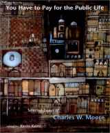 9780262133739-0262133733-You Have to Pay for the Public Life: Selected Essays of Charles W. Moore