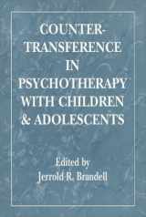 9780876684818-0876684819-Countertransference in Psychotherapy With Children and Adolescents