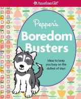 9781593698300-1593698305-Pepper's Boredom Busters: Ideas to Keep You Busy on the Dullest of Days