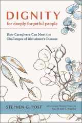 9781421442501-1421442507-Dignity for Deeply Forgetful People: How Caregivers Can Meet the Challenges of Alzheimer's Disease