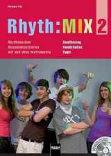 9783850613705-3850613704-Rhyth:MIX 2: Rhythmisches Klassenmusizieren mit und ohne Instrumente. Beatboxing, Handshakes, Raps. Inklusive CD+ mit Audio- und Videoaufnahmen