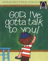 9780758608802-0758608802-God, I've Gotta Talk to You - Arch Books