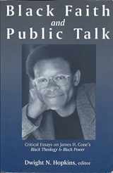 9781570752902-1570752907-Black Faith and Public Talk: Critical Essays on James H. Cone's Black Theology and Black Power