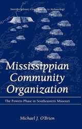 9780306464805-0306464802-Mississippian Community Organization: The Powers Phase in Southeastern Missouri (Interdisciplinary Contributions to Archaeology)