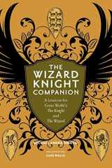 9780964279537-0964279533-The Wizard Knight Companion: A Lexicon for Gene Wolfe's The Knight and The Wizard