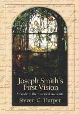 9781609071547-1609071549-Joseph Smith's First Vision - A Guide to The Historical Account
