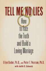 9780312262389-0312262388-Tell Me No Lies: How to Face the Truth and Build a Loving Marriage