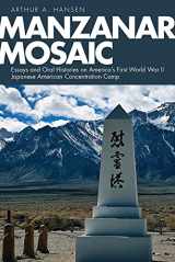 9781646424214-1646424212-Manzanar Mosaic: Essays and Oral Histories on America's First World War II Japanese American Concentration Camp (Nikkei in the Americas)