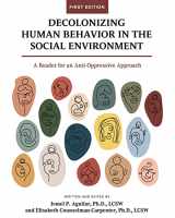 9781793515193-1793515190-Decolonizing Human Behavior in the Social Environment: A Reader for an Anti-Oppressive Approach
