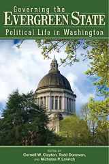 9780874223552-0874223555-Governing the Evergreen State: Political Life in Washington
