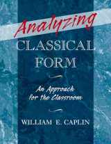 9780199987290-0199987297-Analyzing Classical Form: An Approach for the Classroom