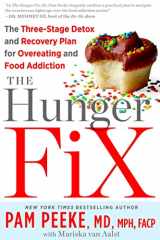 9781609614522-1609614526-The Hunger Fix: The Three-Stage Detox and Recovery Plan for Overeating and Food Addiction