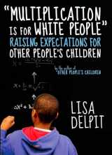 9781595580467-1595580468-"Multiplication Is for White People": Raising Expectations for Other People s Children