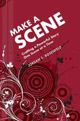 9781582974798-1582974799-Make a Scene: Crafting a Powerful Story One Scene at a Time