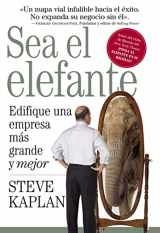 9781602551039-1602551030-Sea el elefante: Edifique una empresa más grande y mejor (Spanish Edition)