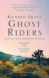 9780349112688-0349112681-Ghost Riders : Travels With American Nomads