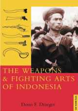 9780804817165-0804817162-Weapons & Fighting Arts of Indonesia