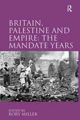 9780754668084-0754668088-Britain, Palestine and Empire: The Mandate Years: The Mandate Years