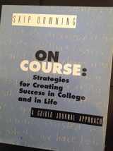 9780395738788-0395738784-On Course: Strategies for Creating Success in College in Life: A Guided Journal Approach