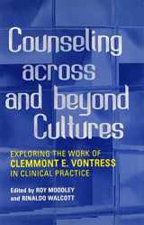 9780802095350-0802095356-Counseling across and Beyond Cultures: Exploring the Work of Clemmont E. Vontress in Clinical Practice
