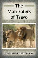 9781480227453-1480227455-The Man-Eaters of Tsavo