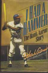 9780060163211-0060163216-I Had a Hammer: The Hank Aaron Story