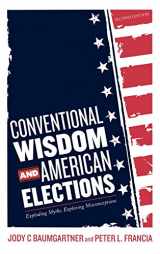 9781442200876-1442200871-Conventional Wisdom and American Elections: Exploding Myths, Exploring Misconceptions