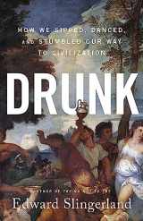 9780316453387-0316453382-Drunk: How We Sipped, Danced, and Stumbled Our Way to Civilization