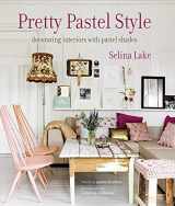 9781849753593-1849753598-Pretty Pastel Style: Decorating interiors with pastel shades