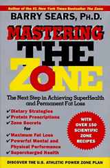 9780060391904-0060391901-Mastering the Zone: The Next Step in Achieving SuperHealth and Permanent Fat Loss