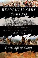 9780525575207-0525575200-Revolutionary Spring: Europe Aflame and the Fight for a New World, 1848-1849