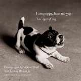 9780060747121-0060747129-I Am Puppy, Hear Me Yap: The Ages of Dog