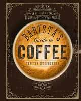 9781849755634-1849755639-The Curious Barista's Guide to Coffee