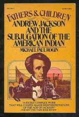 9780394718811-039471881X-Fathers and children: Andrew Jackson and the subjugation of the American Indian