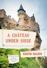 9780593319819-0593319818-A Chateau Under Siege: A Bruno, Chief of Police Novel (Bruno, Chief of Police Series)