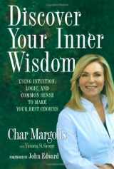 9780743297899-074329789X-Discover Your Inner Wisdom: Using Intuition, Logic, and Common Sense to Make Your Best Choices
