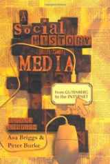 9780745635125-0745635121-A Social History of the Media: From Gutenberg to the Internet