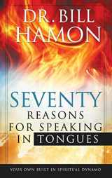 9780768413342-0768413346-SEVENTY REASONS FOR SPEAKING IN TONGUES