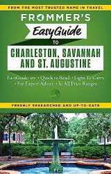 9781628871241-1628871245-Frommer's EasyGuide to Charleston, Savannah and St. Augustine (Easy Guides)