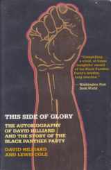 9780316364218-0316364215-This Side of Glory: The Autobiography of David Hilliard and the Story of the Black Panther Party