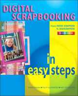 9780760778609-0760778604-Digital Scrapbooking in Easy Steps In Easy Steps Series