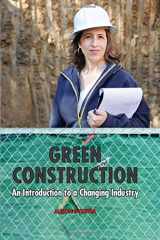 9780982703427-0982703422-Green Construction: An Introduction to a Changing Industry
