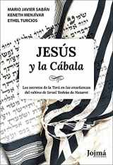 9788412343526-8412343522-Jesús y la Cábala: Los secretos de la Torá en las enseñanzas del rabino de Israel Yeshúa de Nazaret