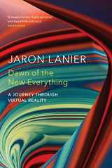 9781847923530-1847923534-Dawn of the New Everything: A Journey Through Virtual Reality [Paperback] [Nov 15, 2017] Lanier, Jaron