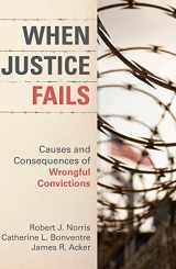 9781611638561-1611638569-When Justice Fails: Causes and Consequences of Wrongful Convictions