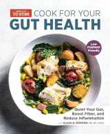 9781948703529-1948703521-Cook for Your Gut Health: Quiet Your Gut, Boost Fiber, and Reduce Inflammation