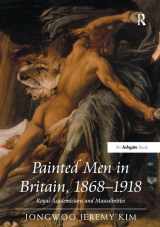 9781138279346-113827934X-Painted Men in Britain, 1868–1918: Royal Academicians and Masculinities