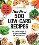 9781592338634-1592338631-The New 500 Low-Carb Recipes: 500 Updated Recipes for Doing Low-Carb Better and More Deliciously