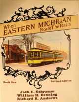 9780916374860-0916374866-When Eastern Michigan Rode the Rails (INTERURBANS SPECIAL)