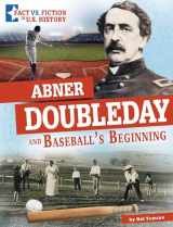 9781496696717-1496696719-Abner Doubleday and Baseball's Beginning (Fact Vs. Fiction in U.s. History)